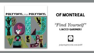 of Montreal - Find Yourself (Jacco Gardner) [OFFICIAL AUDIO]