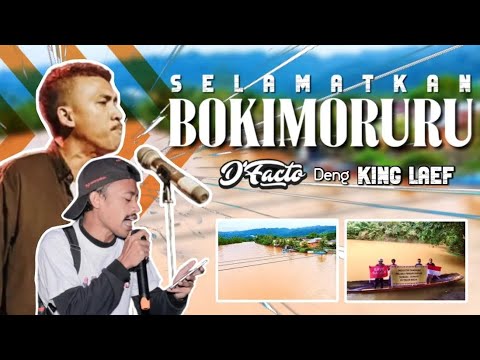 D'FACTO deng KING LAEF - SELAMATKAN BOKIMORURU (Halmahera)