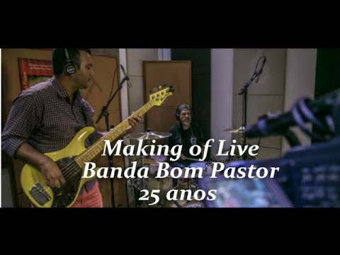 Making of Live Banda Bom Pastor 25 anos
