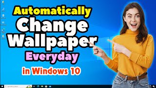 How to Set Daily Auto Wallpaper Change in Windows 10 - 2024