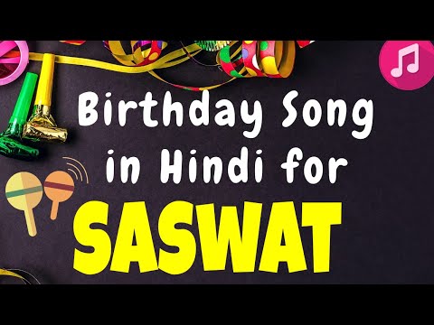 Birthday Song for Saswat | Happy Birthday Saswat Song | Happy Birthday Saswat Song hindi