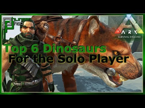 TOP 6 DINOSAURS for the Solo Player in 2019 in Ark: Survival Evolved