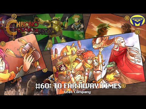 Chrono Trigger the Musical - To Far Away Times