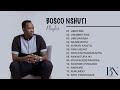 Bosco Nshuti Best Song Nonstop Playlist