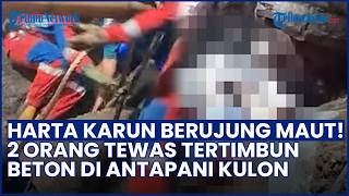 Tragedi Maut! 2 Warga Tewas Tertimbun Beton saat Cari Harta Karun, Sempat Lakukan Ritual