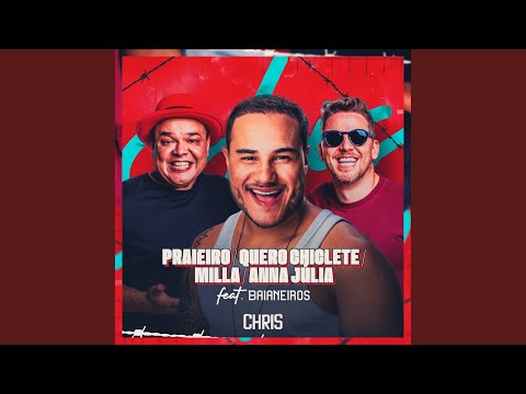 Praieiro / Quero Chiclete / Milla / Anna Júlia