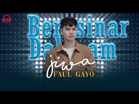FAUL GAYO - BERSINAR DALAM JIWA [Official Video Lyric]