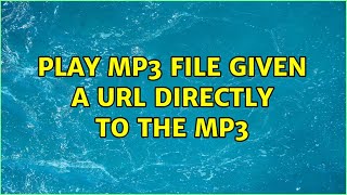 Download lagu Play mp3 file given a url directly to the mp3 (2 Solutions!!) mp3