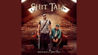 Shit Talk (feat. Deep Jandu)