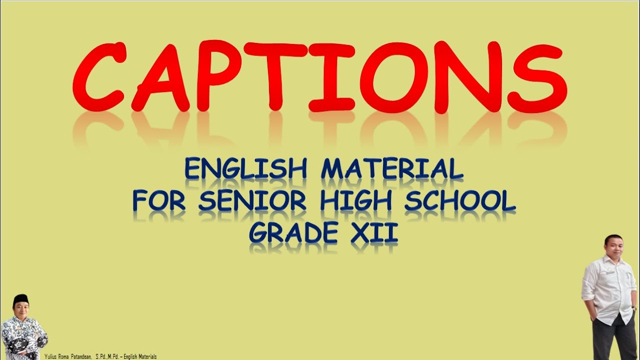 CAPTIONS: DEFINITION, SOCIAL FUNCTION, LINGUISTIC ELEMENT, TYPES AND TIPS FOR WRITING CAPTIONS
