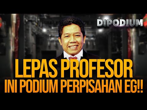 LEPAS PROFESOR!! INI PODIUM PERPISAHAN EFFENDI GAZALI!!