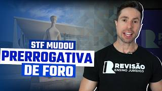 STF Mudou a Prerrogativa de Foro! Entenda o Novo Entendimento e Impactos 💥