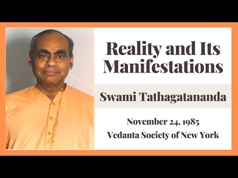 Reality and Its Manifestations | Swami Tathagatananda | November 24, 1985