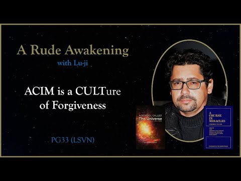 Lu-ji - A Rude Awakening - Episode 31 - Is ACIM a Cult?