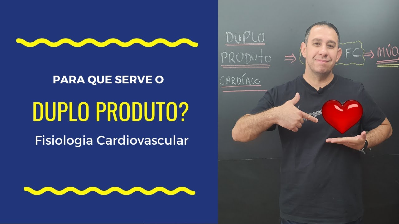 Para que Serve o Duplo Produto? Fisiologia Sistema Cardiovascular (Qual é a importância Exercício)