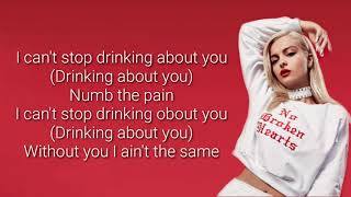 I can&#39;t stop drinking about you (lyrics) - Bebe rexha