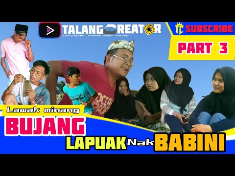 bujang-lapuak-nak-babini-part3-lawak-minang