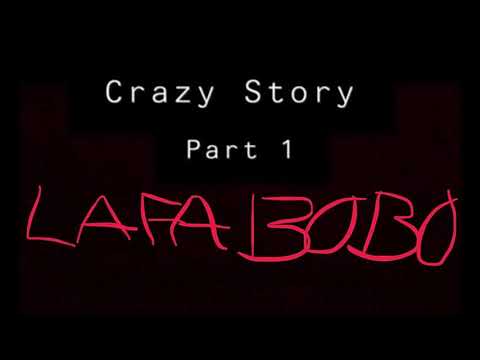 Lafa Bobo Crazy Story Part 1
