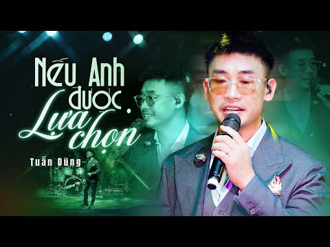 Nếu Anh Được Lựa Chọn - Nguyễn Đình Tuấn Dũng | Live band #PhongTraKhongTen