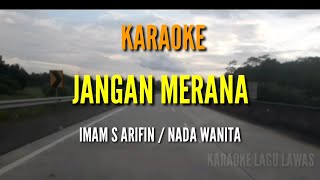 Download lagu JANGAN MERANA /  NADA WANITA / IMAM S ARIFIN / KARAOKE mp3