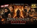 Dhurandhar The Revenge 2026 Full Movie Ranveer Singh Hindi Action Thriller 4K