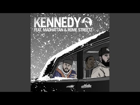 Kennedy (feat. Rome Streetz & Madhattan)