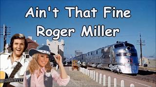 Ain&#39;t That Fine Roger Miller with Lyrics