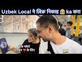 Uzbek Local Questioned Me About Marriage Uzbekistan Facts Tashkent Uzbekistan Vlog Hindi Vlog