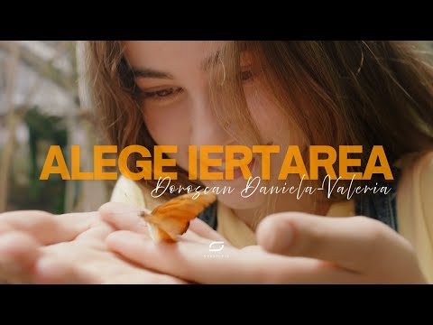 Alege iertarea - Doroșcan Daniela-Valeria l Official l cu versuri