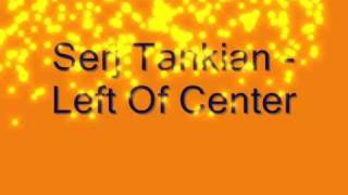 Serj Tankian - Left Of Center Lyrics