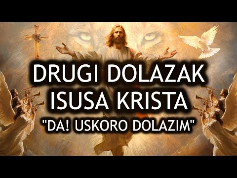 ISUS KRIST DOLAZI USKORO - ISUSOV DRUGI DOLAZAK / SUDNJI DAN / MARANATHA