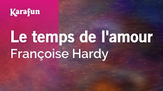 Le temps de l'amour - Françoise Hardy | Karaoke Version | KaraFun