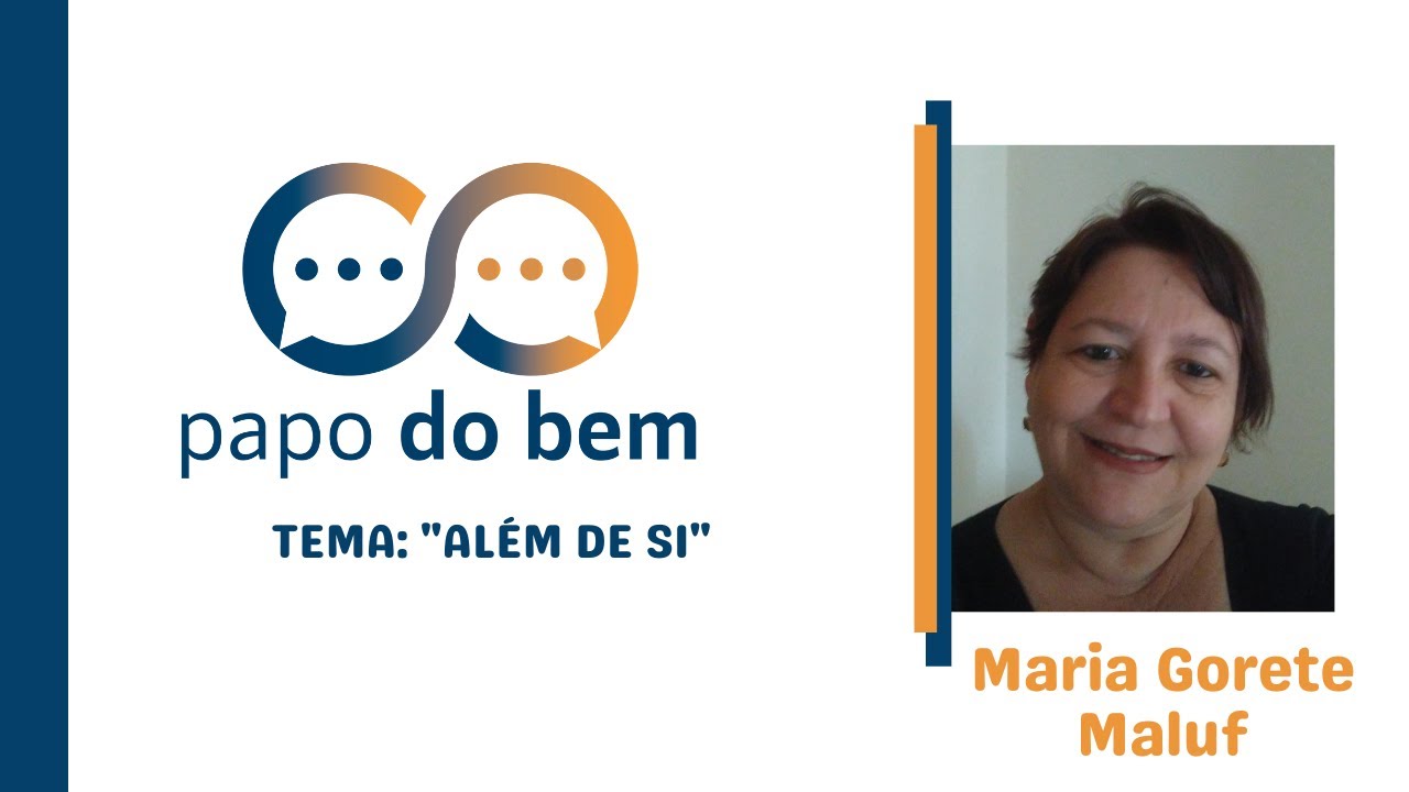  "Além de Si" com Maria Gorete Maluf.