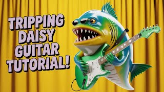 Learn This Tripping Daisy Classic - 'Piranha' Guitar Tutorial