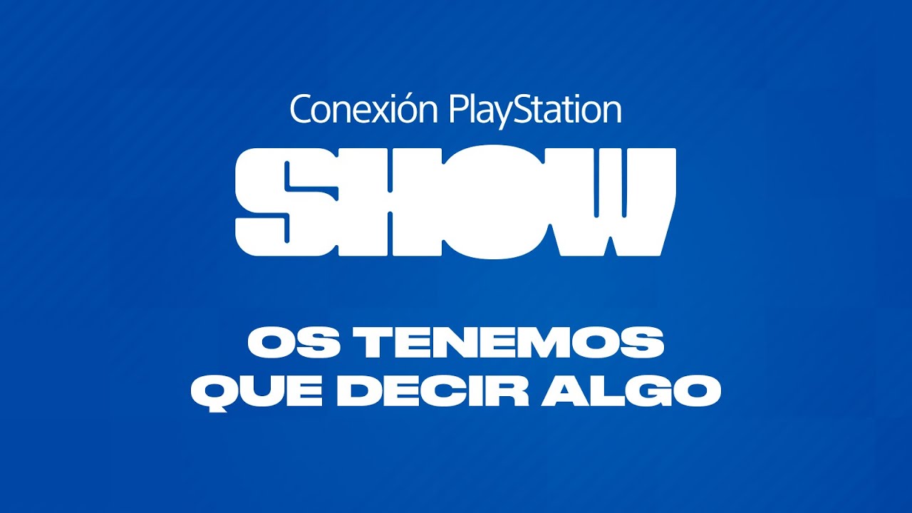 Conexión PlayStation Show regresa con una segunda temporada cargada de novedades y muchos videojuegos