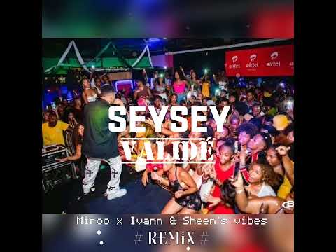SEYSEY - Validé❤ - (version remix)🔥- (Miroo x Ivann & Sheen's vibes)