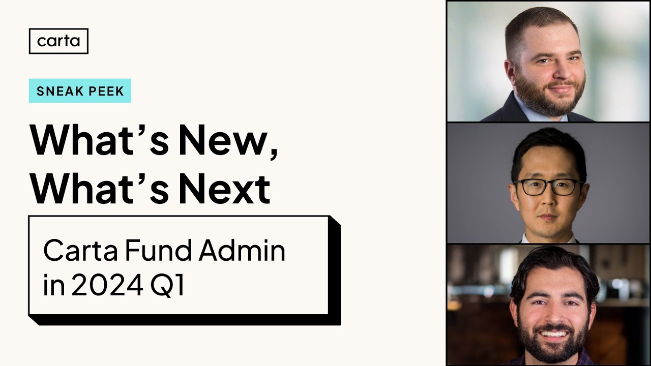 What's New, What's Next: Carta Fund Admin in 2024 Q1