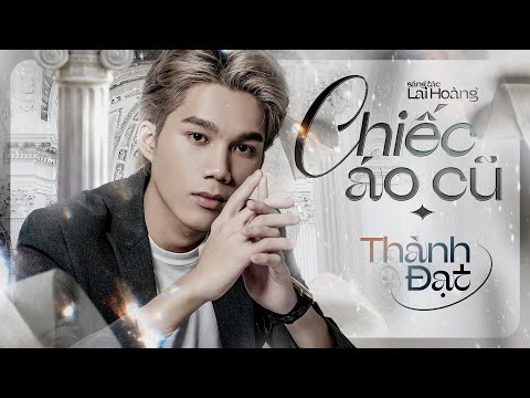 Chiếc áo cũ - Thành Đạt