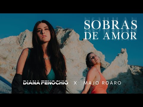Diana Fenochio, Majo Roaro - Sobras de Amor (Video Oficial)