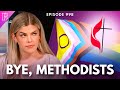 United Methodist Church Changes Its Pronouns to Was/Were | Ep 998