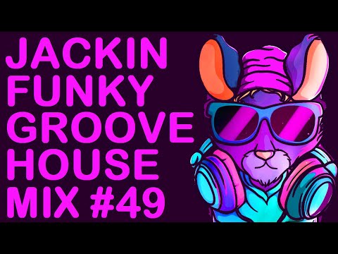 JACKIN FUNKY GROOVE HOUSE MIX #49
