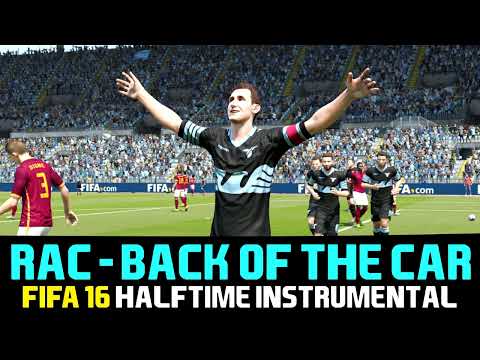 [FIFA16] Halftime Instrumental_ RAC - Back of the car