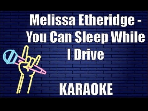 Melissa Etheridge - You Can Sleep While I Drive (Karaoke)