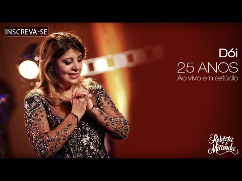 Roberta Miranda - Dói | DVD 25 anos Ao vivo em estúdio (Vídeo Oficial)