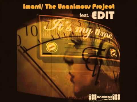 Unanimous Project \ Imarri Feat. EDIT-It's My Time (edit remix)