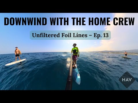 Unfiltered Foil Lines – Ep. 13 |  DOWNWIND WITH THE HOME CREW – 20 km Light Wind Run