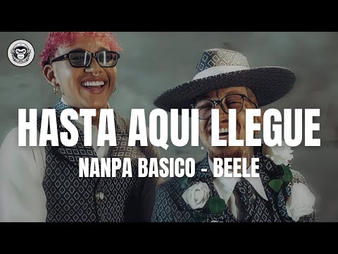 Nanpa Básico - Beéle - Hasta aquí llegue (Letra/Lyrics)