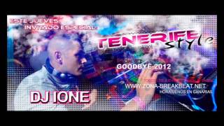 DJ IONE   tenerife style   special set GoodBye  2012