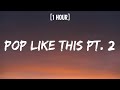 CPK Shawn Pop Like This Pt 2 Slowed 1 HOUR Lyrics TYLA DANCE TIKTOK POP LIKE THIS SONG VIRAL
