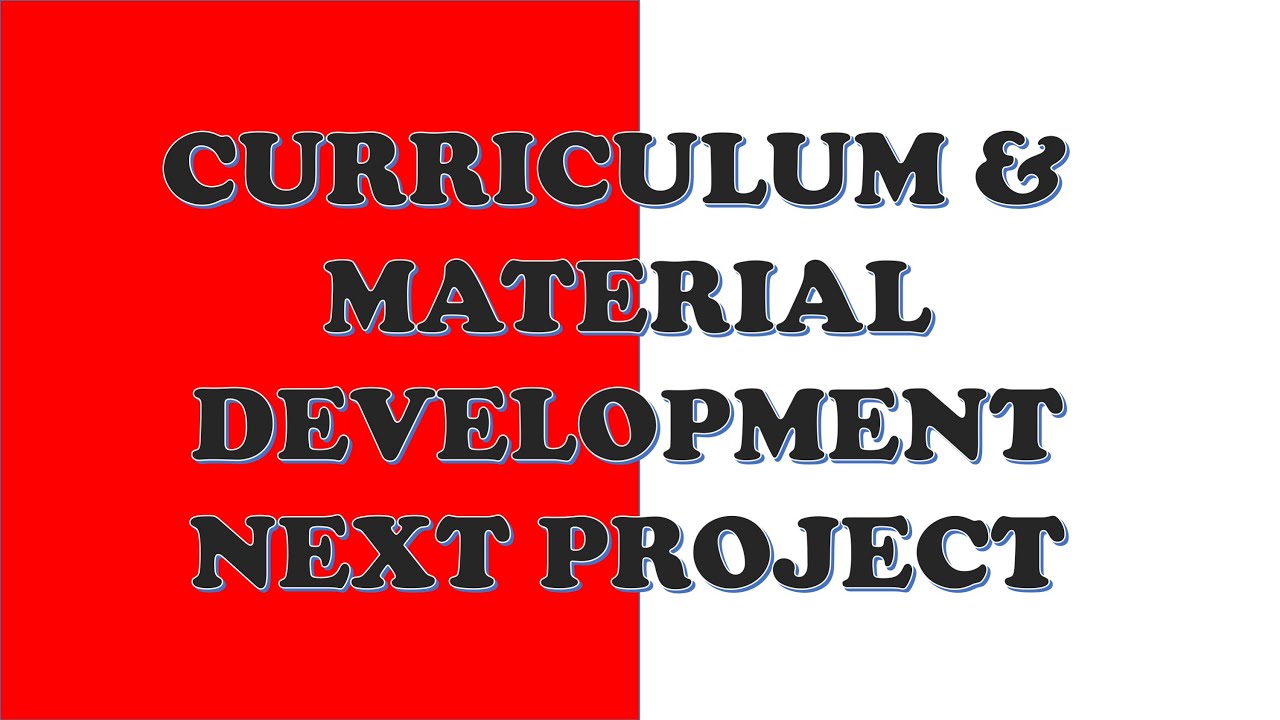 CURRICULUM AND MATERIAL DEVELOPMENT NEXT PROJECT